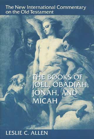 Joel, Obadiah, Jonah, and Micah (NICOT)