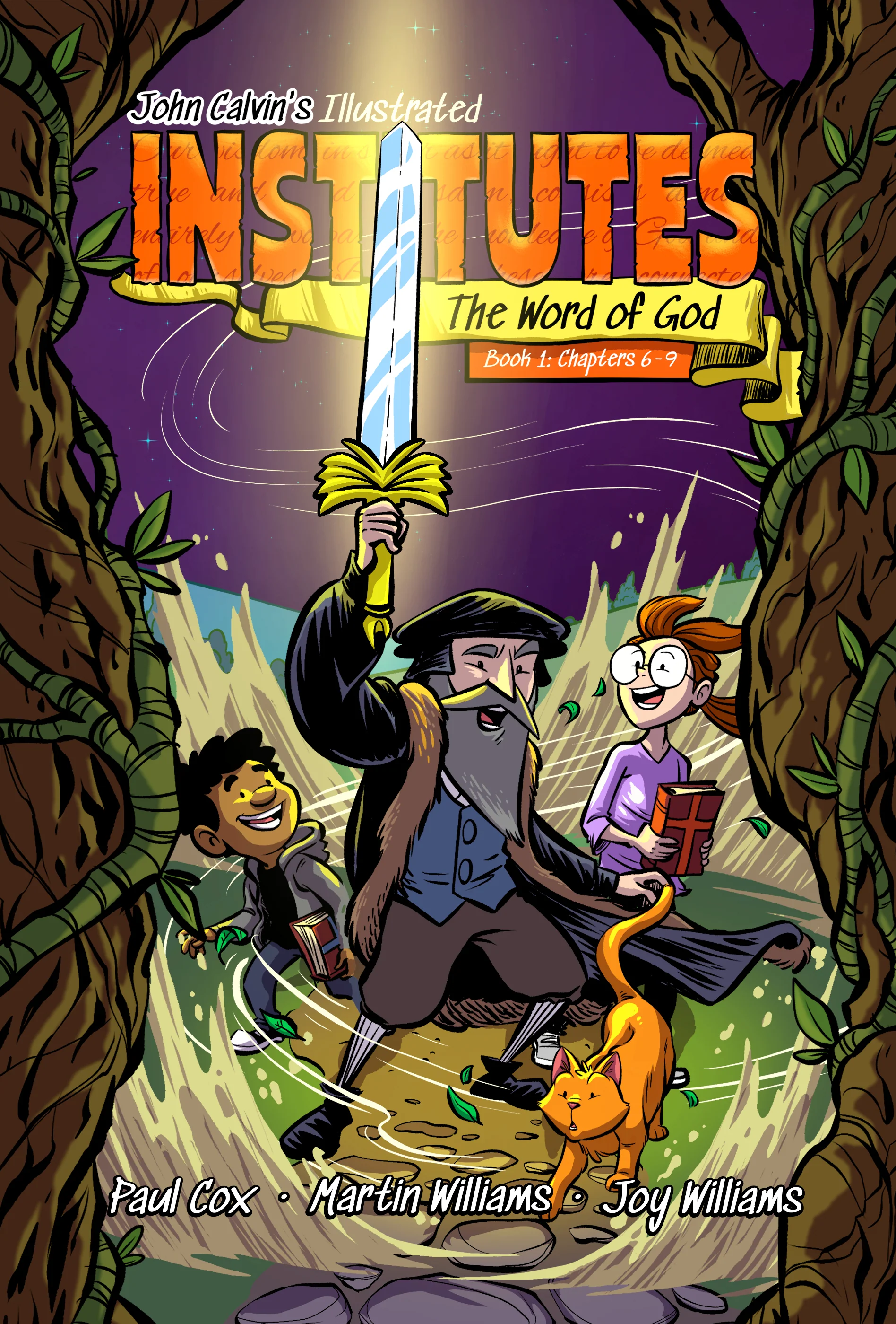 John Calvin's Illustrated Institutes: The Word of God: Book 1: Chapters 6-9