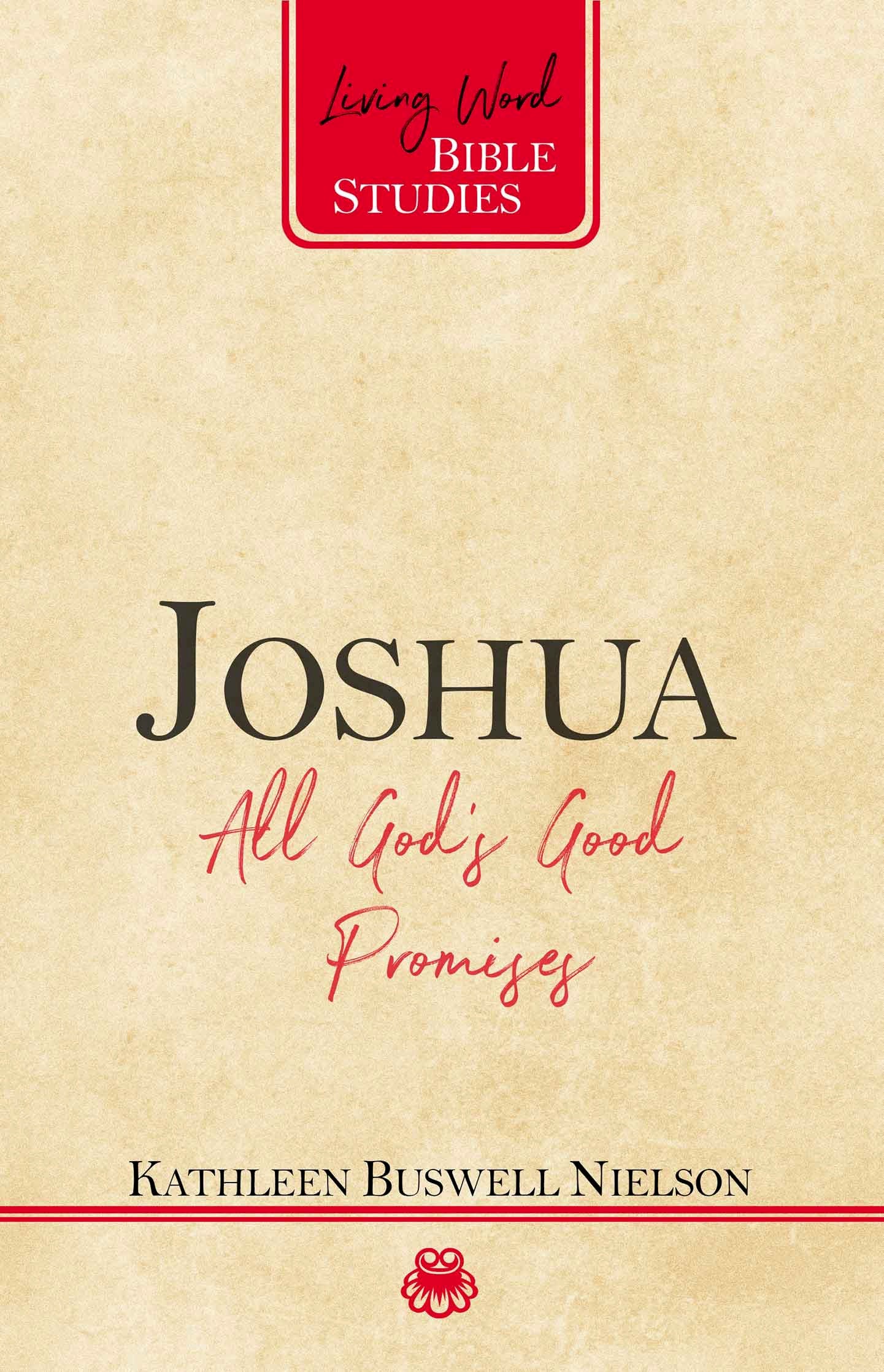 Joshua: All God's Good Promises (Living Word Bible Studies)