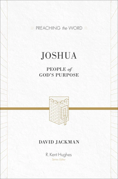 Joshua: People of God's Purpose (Preaching the Word)