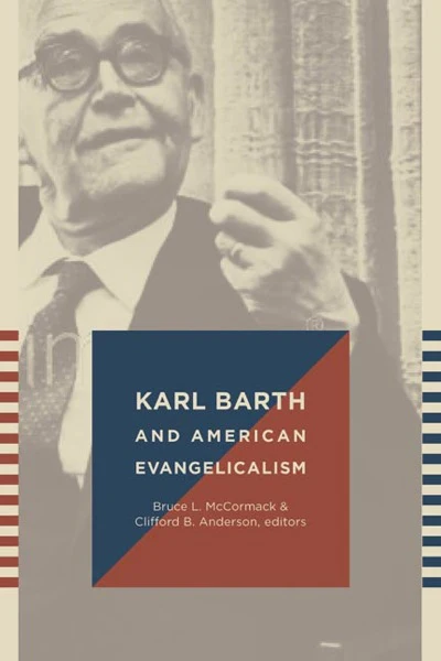 Karl Barth and American Evangelicalism
