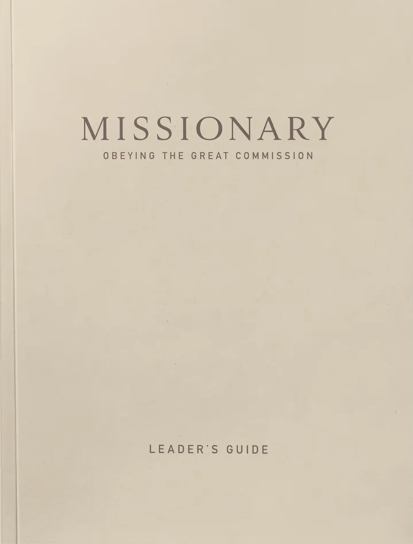 Leader’s Guide for Missionary: Obeying the Great Commission