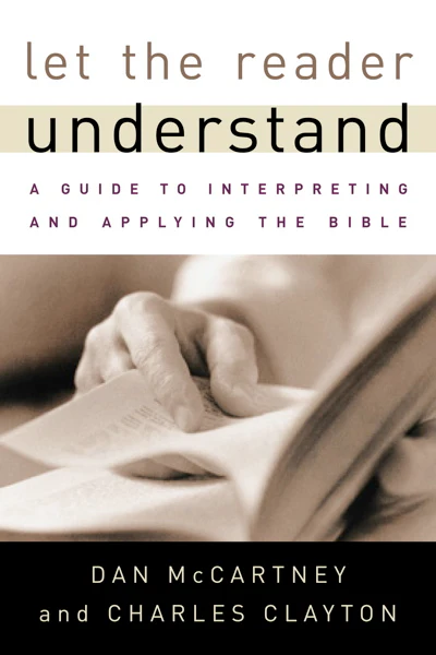 Let the Reader Understand, 2nd ed.: Guide to Interpreting and Applying the Bible