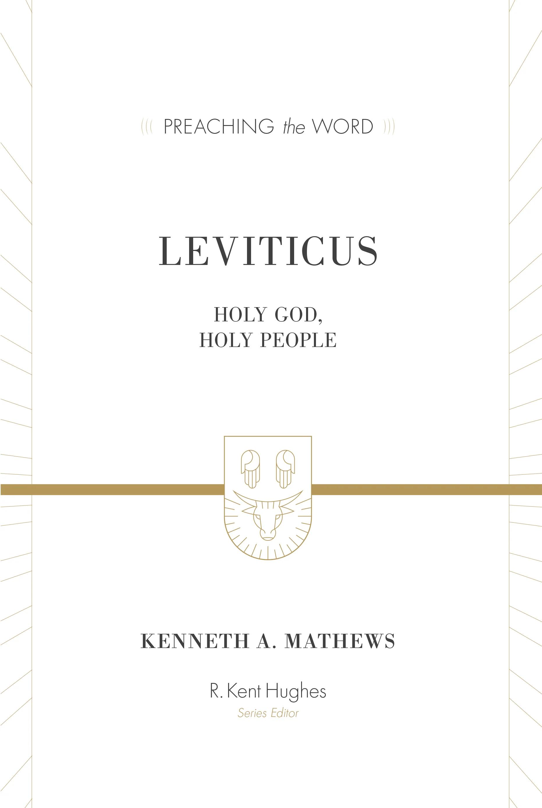 Leviticus: Holy God, Holy People (Preaching the Word)