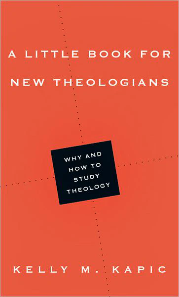 Little Book for New Theologians: Why and How to Study Theology