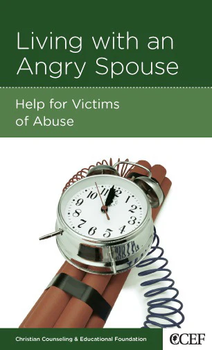 Living with an Angry Spouse: Help for Victims of Abuse (CCEF Minibook)