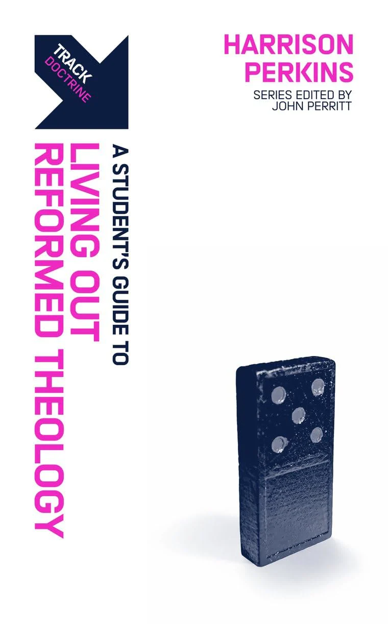 Living Out Reformed Theology: A Student's Guide to Living Out Reformed Theology (Track)