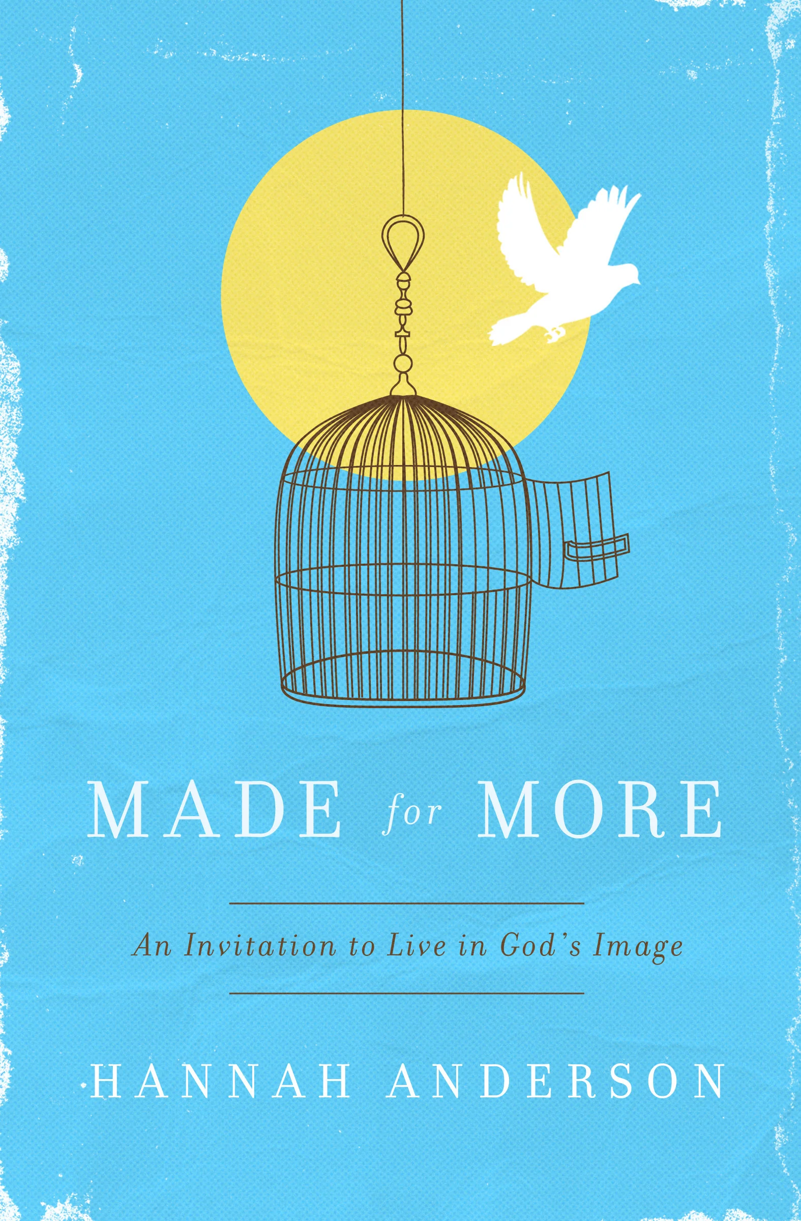 Made for More: An Invitation to Live in God's Image