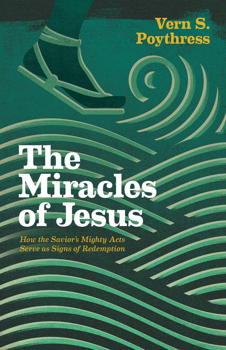 Miracles of Jesus: How the Savior's Mighty Acts Serve as Signs of Redemption
