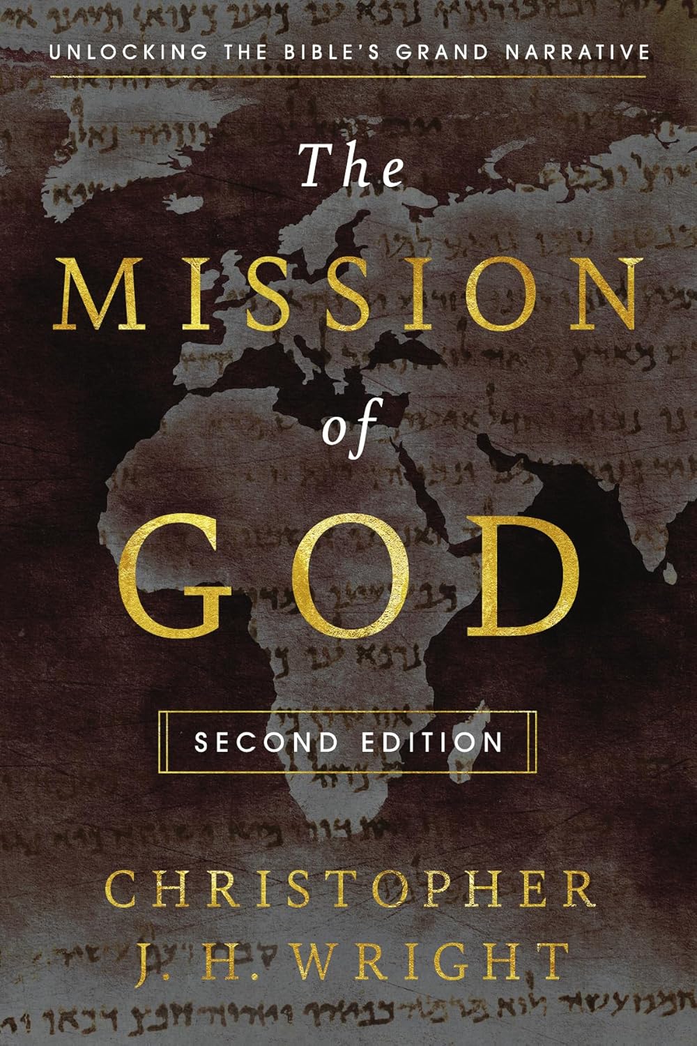 Mission of God: Unlocking the Bible's Grand Narrative (Second Edition)