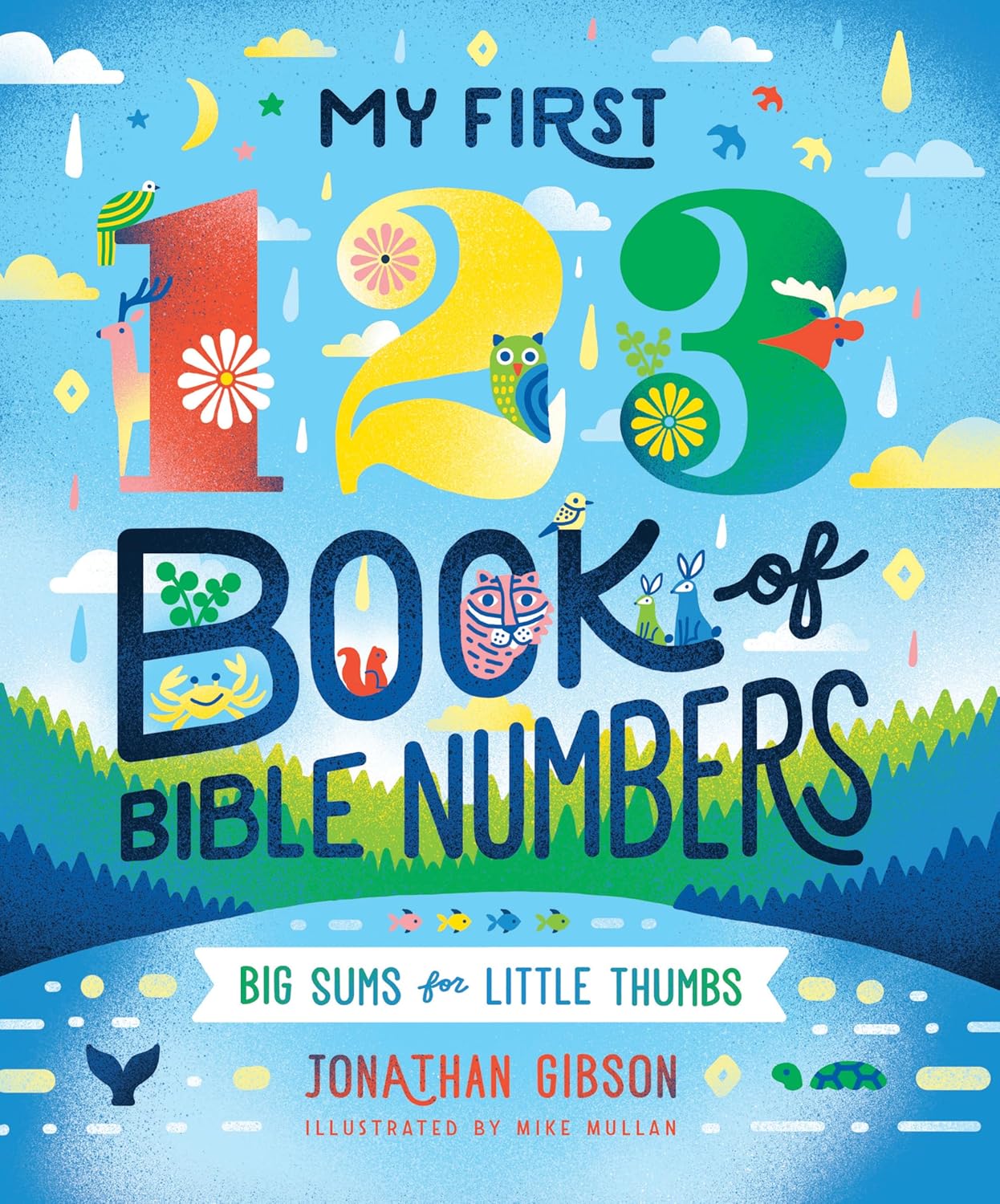 My First 123 Book of Bible Numbers (Big Sums for Little Thumbs)
