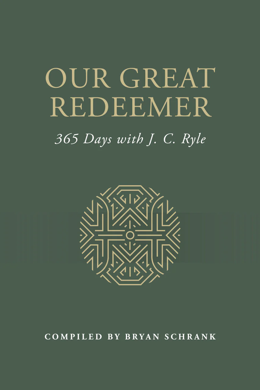 Our Great Redeemer: 365 Days with J. C. Ryle