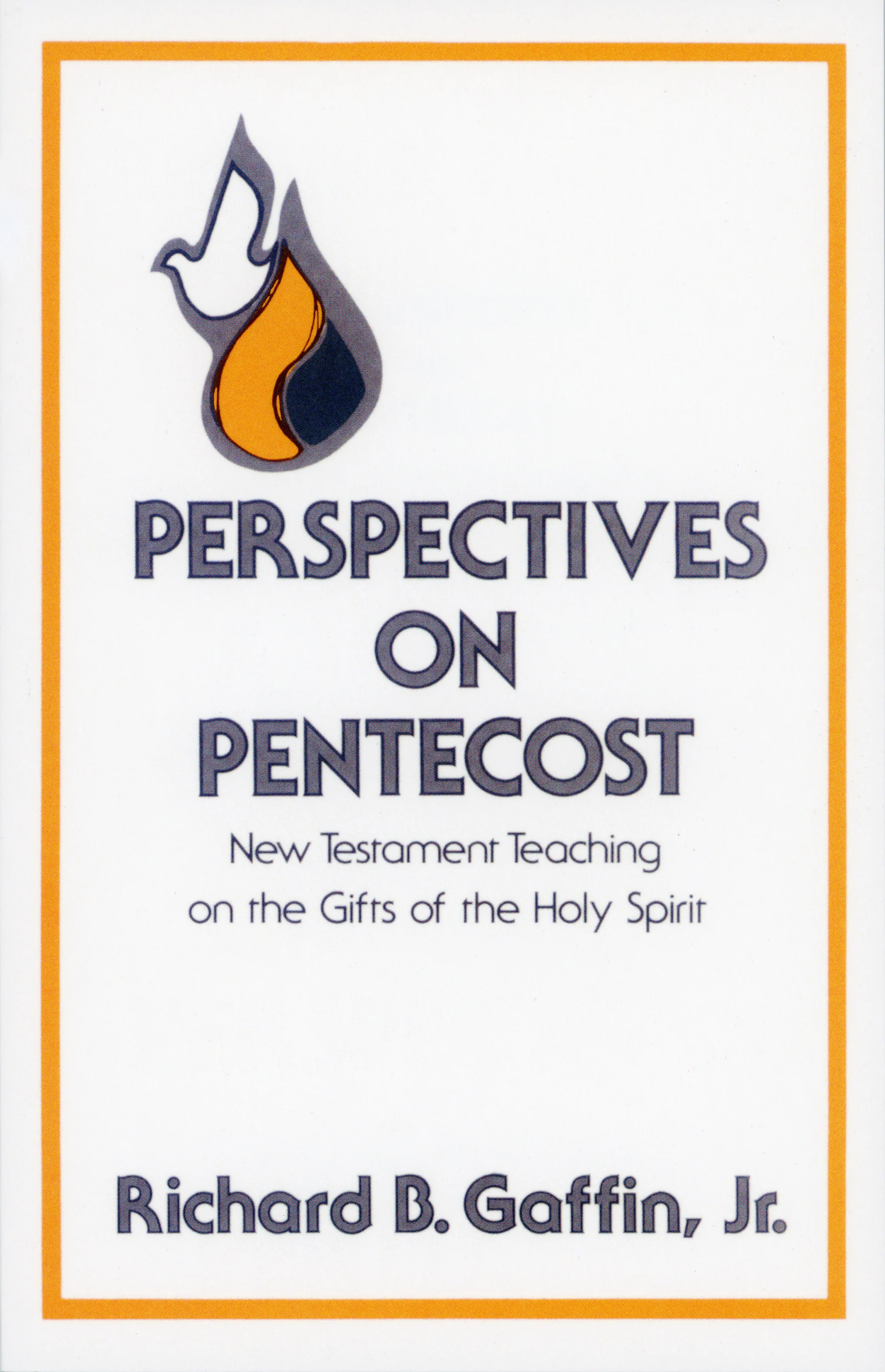 Perspectives on Pentecost: New Testament Teaching on the Gifts of the Holy Spirit