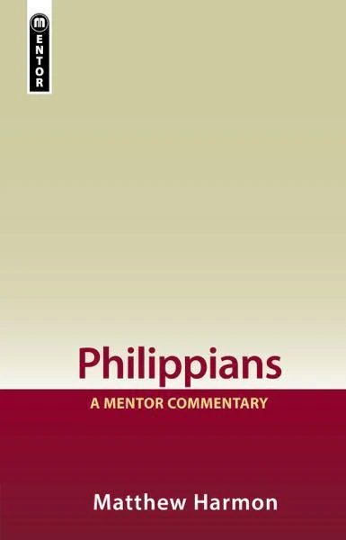 Philippians: A Mentor Commentary (Mentor Commentaries)