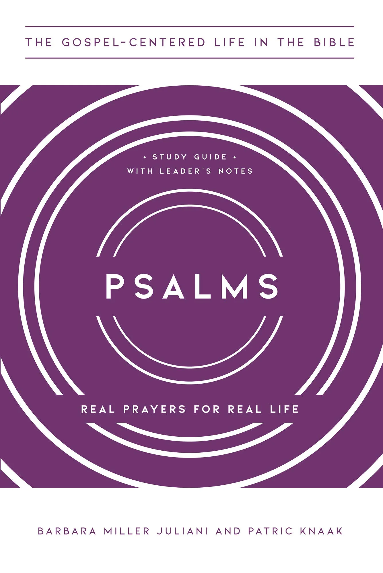 Psalms: Real Prayers for Real Life, Study Guide with Leader's Notes