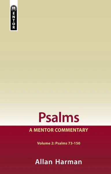 Psalms Volume 2 (Psalms 73-150): A Mentor Commentary (Mentor Commentaries)