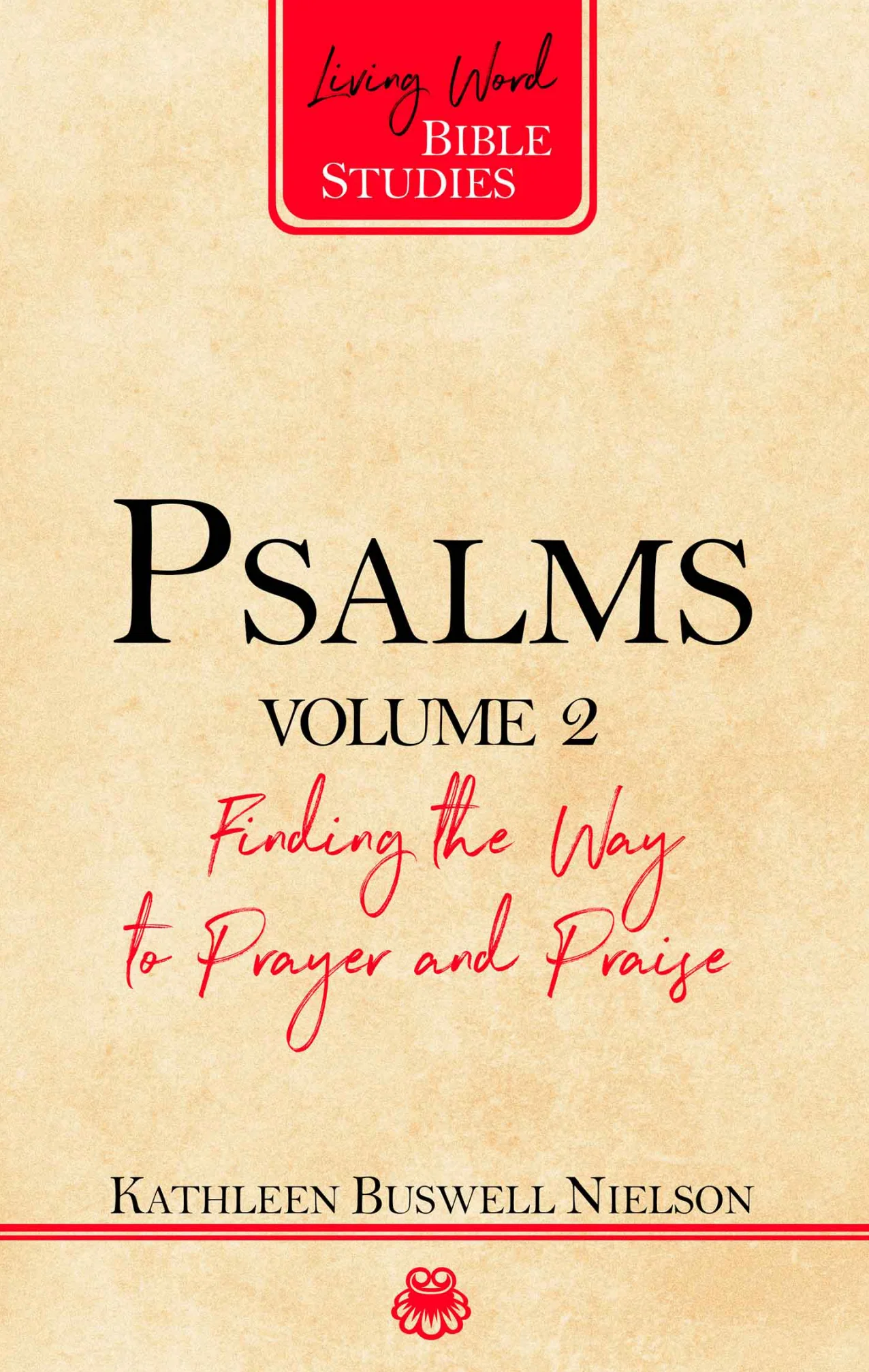 Psalms, Volume 2: Finding the Way to Prayer and Praise (Living Word Bible Studies)