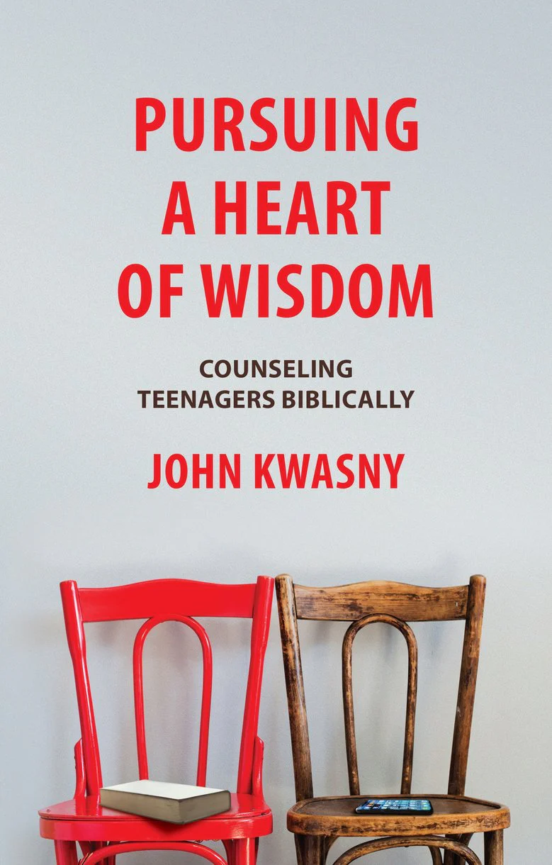 Pursuing a Heart of Wisdom: Counseling Teenagers Biblically