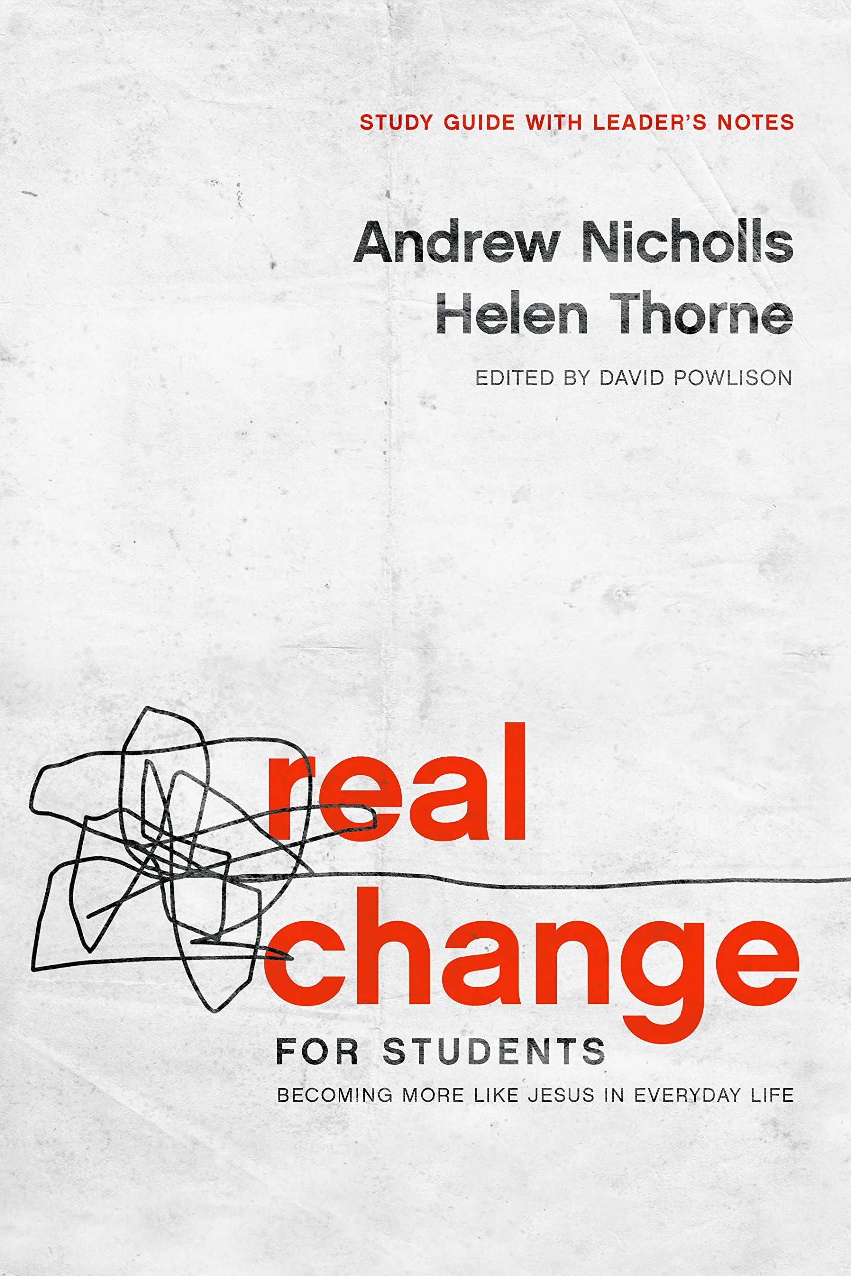 Real Change for Students: Becoming More Like Jesus in Every Day Life (with Leader's Notes)