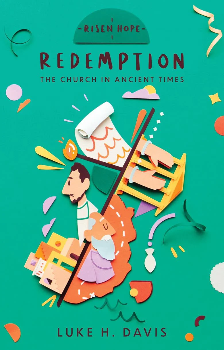 Redemption: The Church in Ancient Times (Risen Hope)