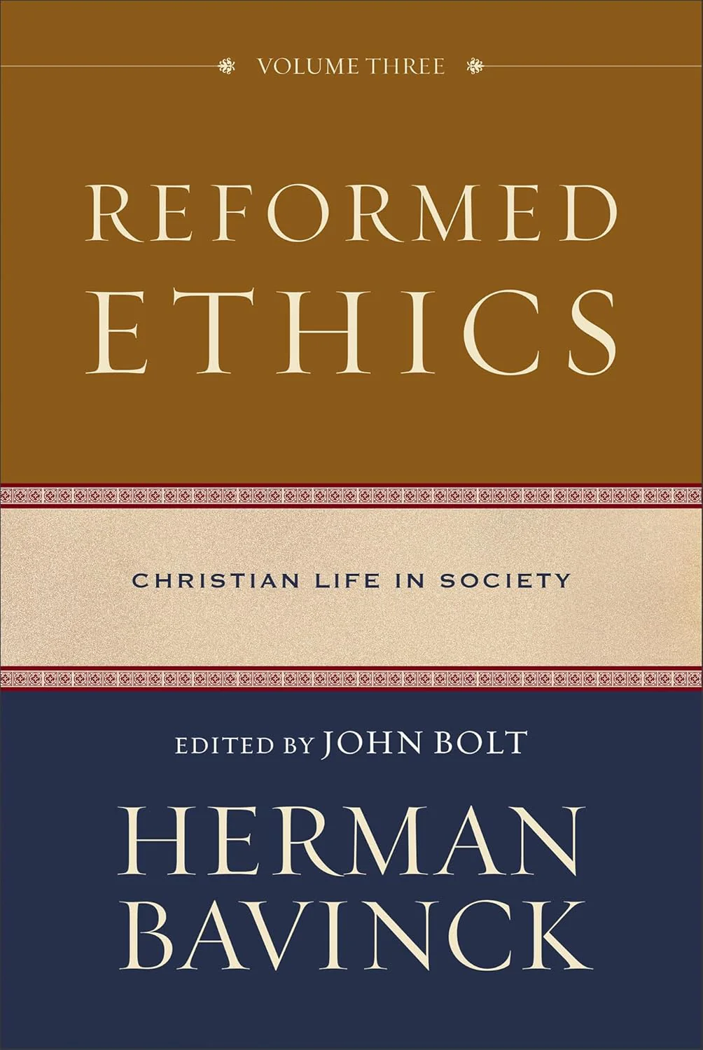Reformed Ethics: Christian Life in Society (Volume 3)