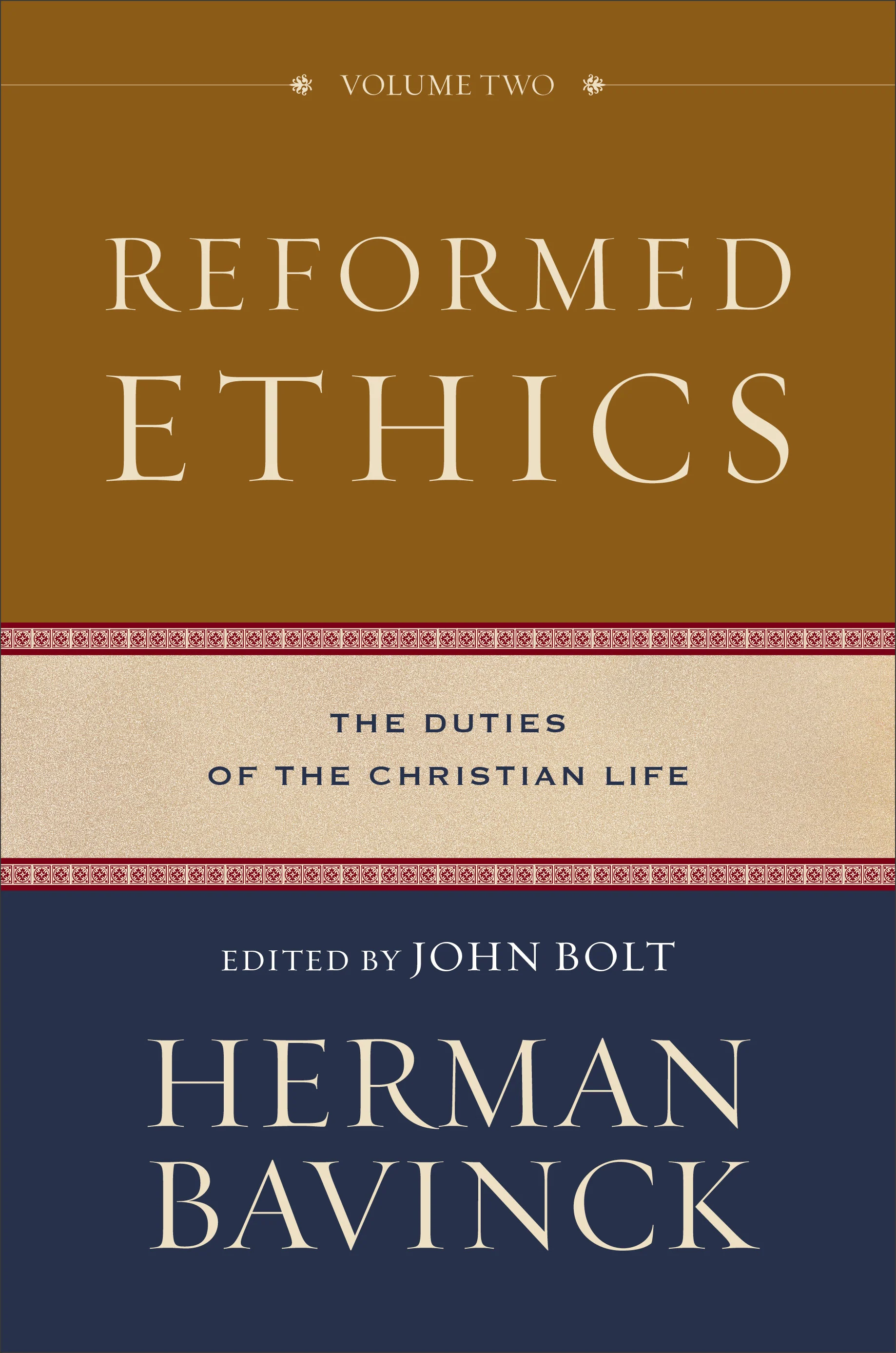 Reformed Ethics: The Duties of the Christian Life (Volume 2)