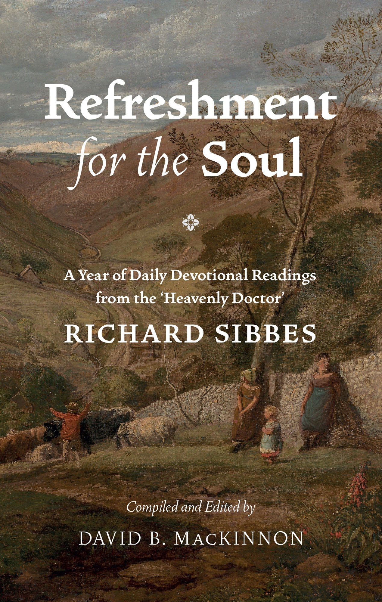 Refreshment for the Soul: A Year of Daily Readings from the 'Heavenly Doctor'