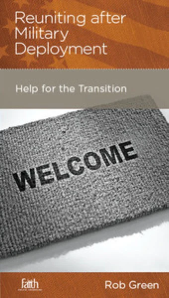 Reuniting After Military Deployment: Help for the Transition (FBC Minibook)