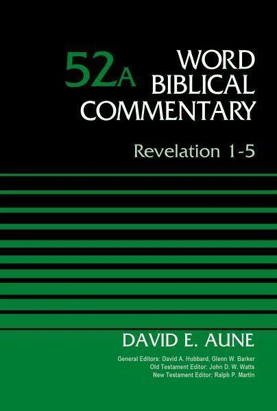 Revelation 1-5, Volume 52a (Word Biblical Commentary)