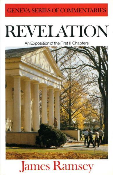 Revelation: An Exposition of the First Eleven Chapters (Geneva Commentaries)