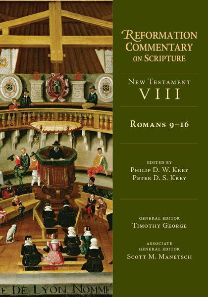 Romans 9-16 (Reformation Commentary on Scripture)
