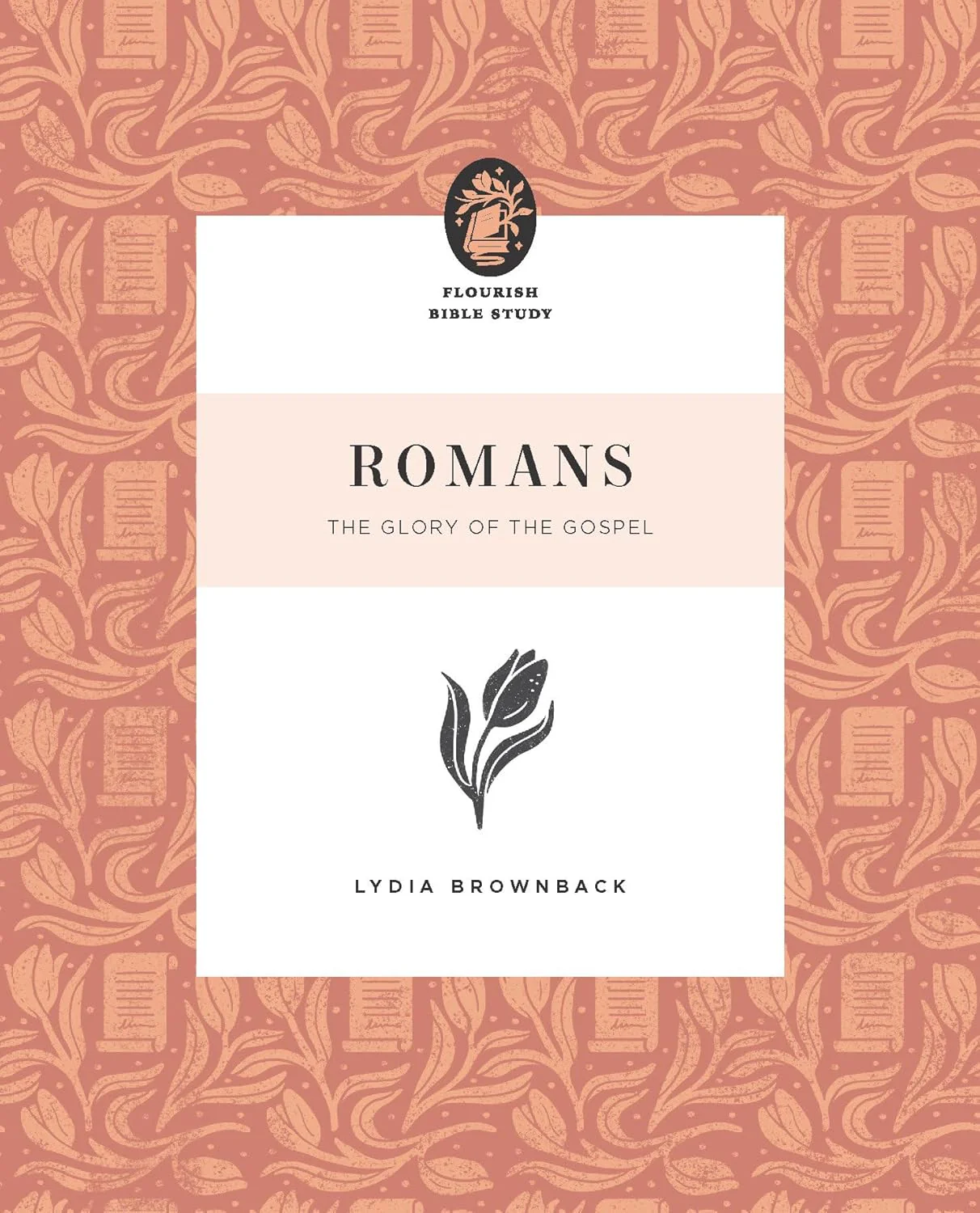 Romans: The Glory of the Gospel (Flourish Bible Study)