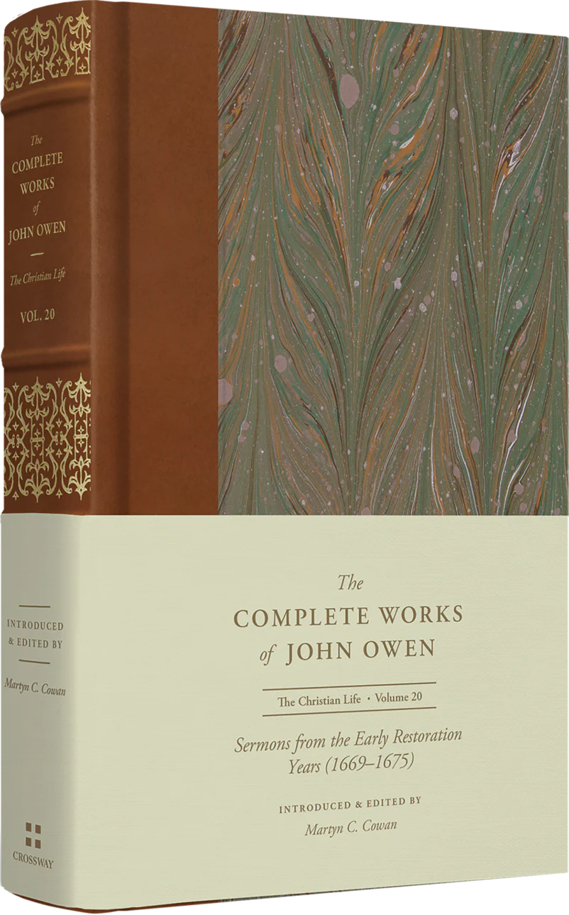 Sermons from the Early Restoration Years (1669-1675) (Volume 20) (Complete Works of John Owen)