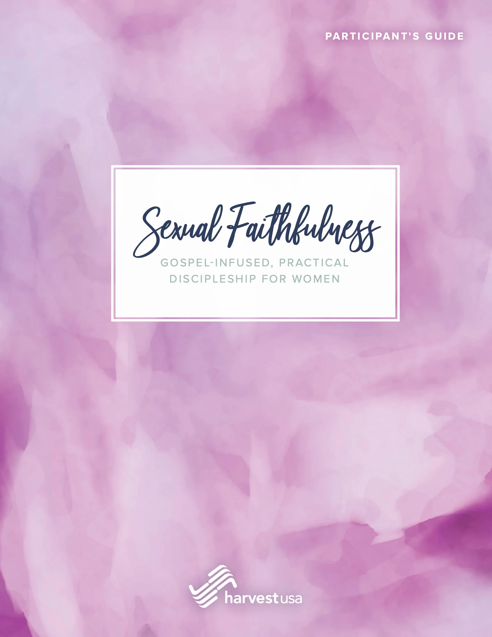 Sexual Faithfulness: Gospel-Infused, Practical Discipleship for Women (Participant's Guide)