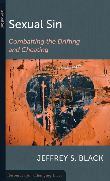 Sexual Sin: Combatting the Drifting and Cheating (RCL Booklet) (CCEF)