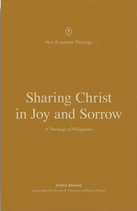 Sharing Christ in Joy and Sorrow: A Theology of Philippians
