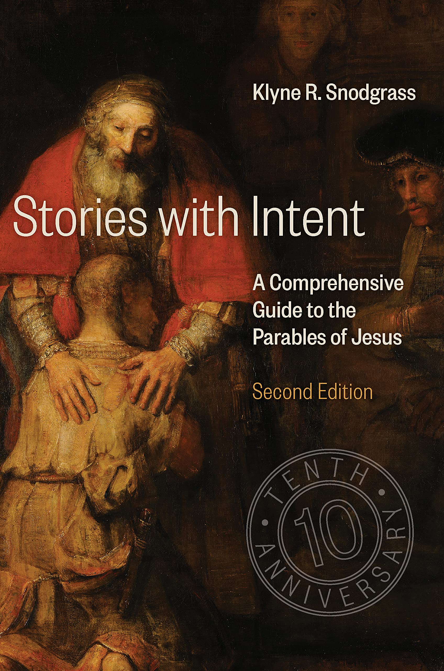 Stories with Intent: A Comprehensive Guide to the Parables of Jesus (Second Edition, 10th Anniversary)