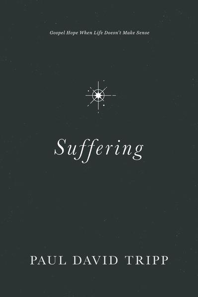 Suffering: Gospel Hope When Life Doesn't Make Sense