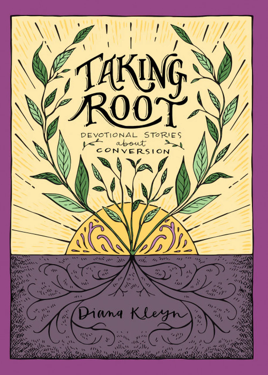Taking Root: Devotional Stories about Conversion (the Lord's Garden Series)