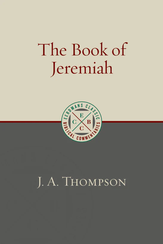 The Book of Jeremiah (Eerdmans Classic Biblical Commentaries)