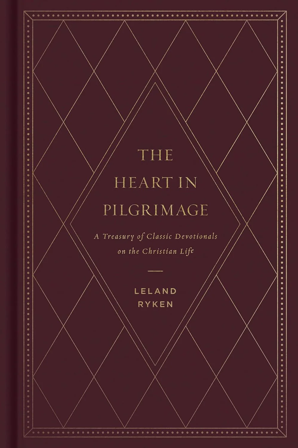 The Heart in Pilgrimage: A Treasury of Classic Devotionals on the Christian Life