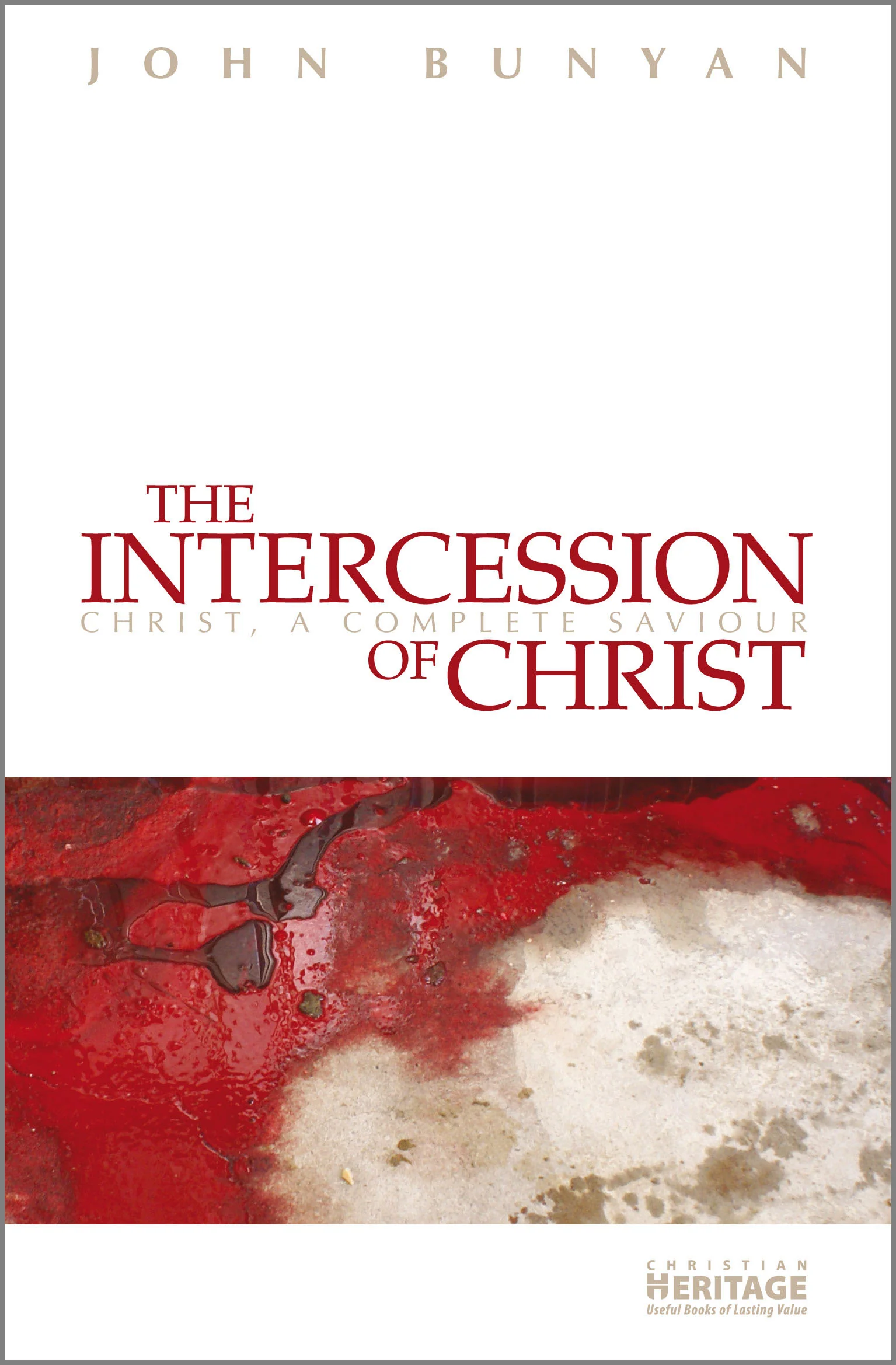 The Intercession of Christ: Christ, a Complete Saviour