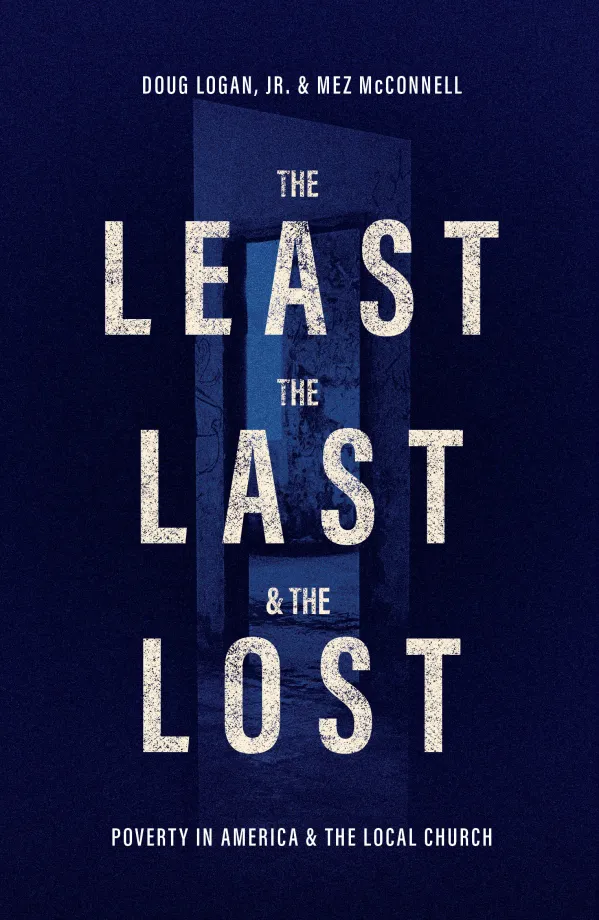 The Least, the Last, & the Lost: Poverty in America & the Local Church