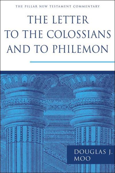 The Letters to the Colossians and to Philemon (Pillar New Testament Commentary)