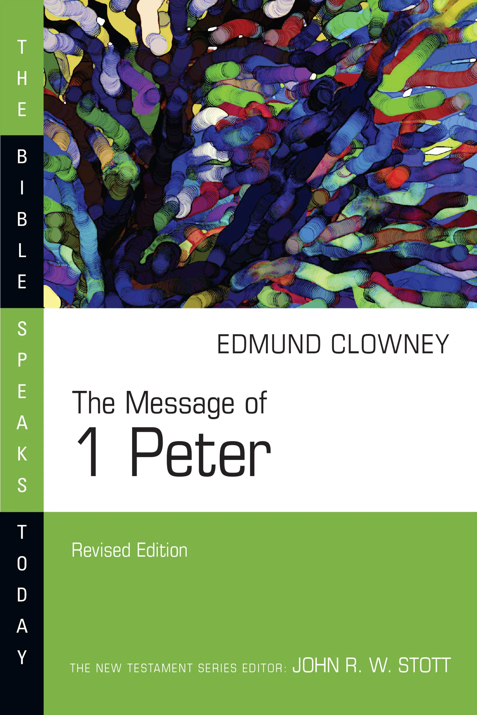 The Message of 1 Peter (Revised) (Bible Speaks Today)