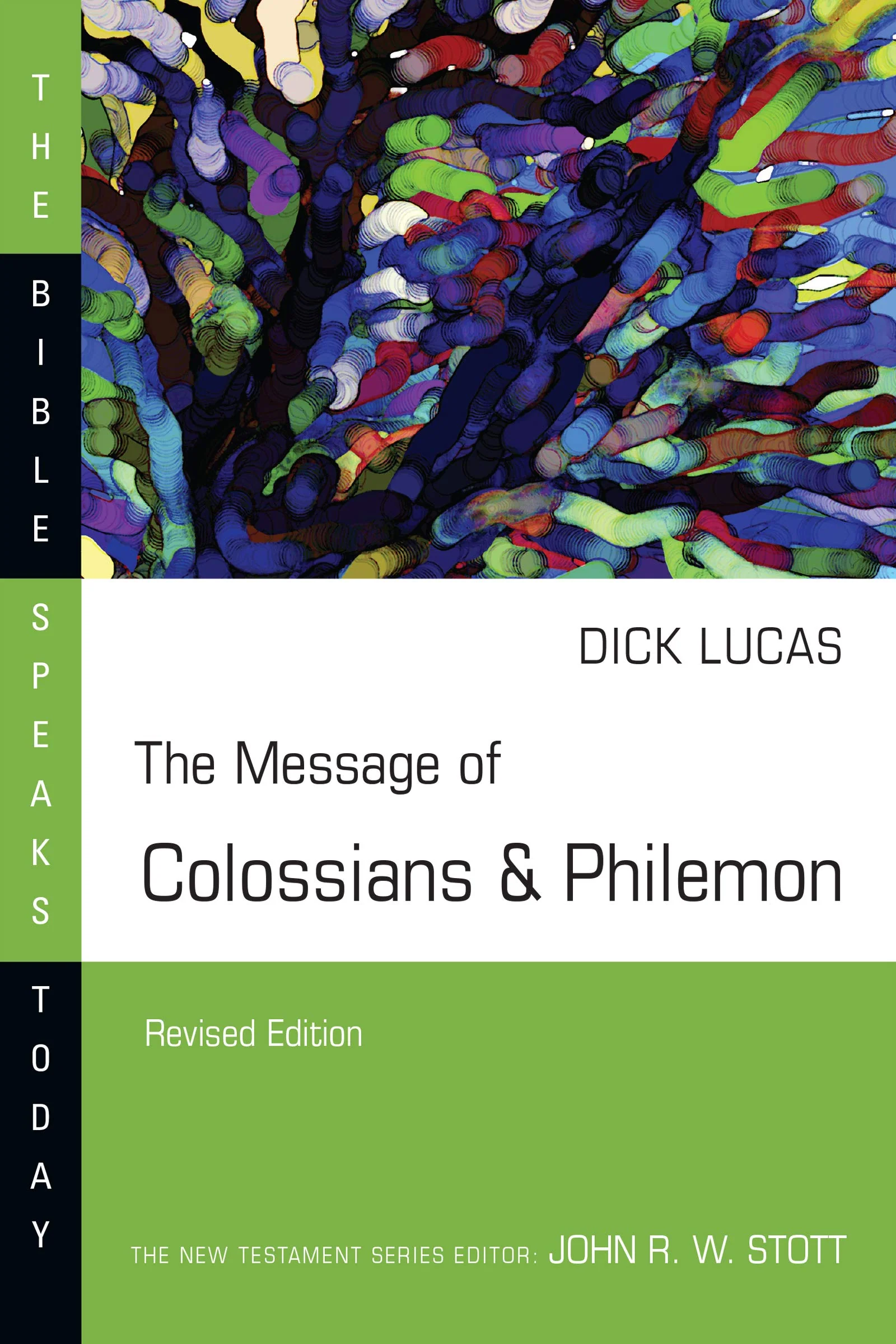 The Message of Colossians & Philemon (Revised) (Bible Speaks Today)
