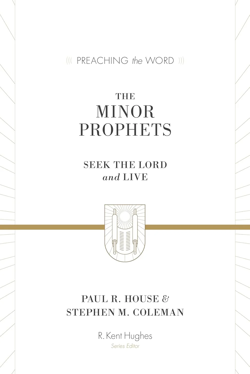 The Minor Prophets: Seek the Lord and Live (Preaching the Word)