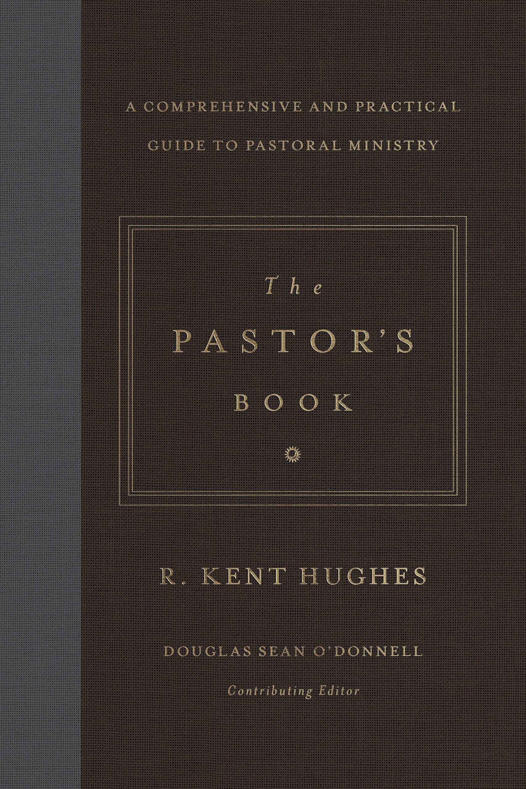 The Pastor's Book: A Comprehensive and Practical Guide to Pastoral Ministry