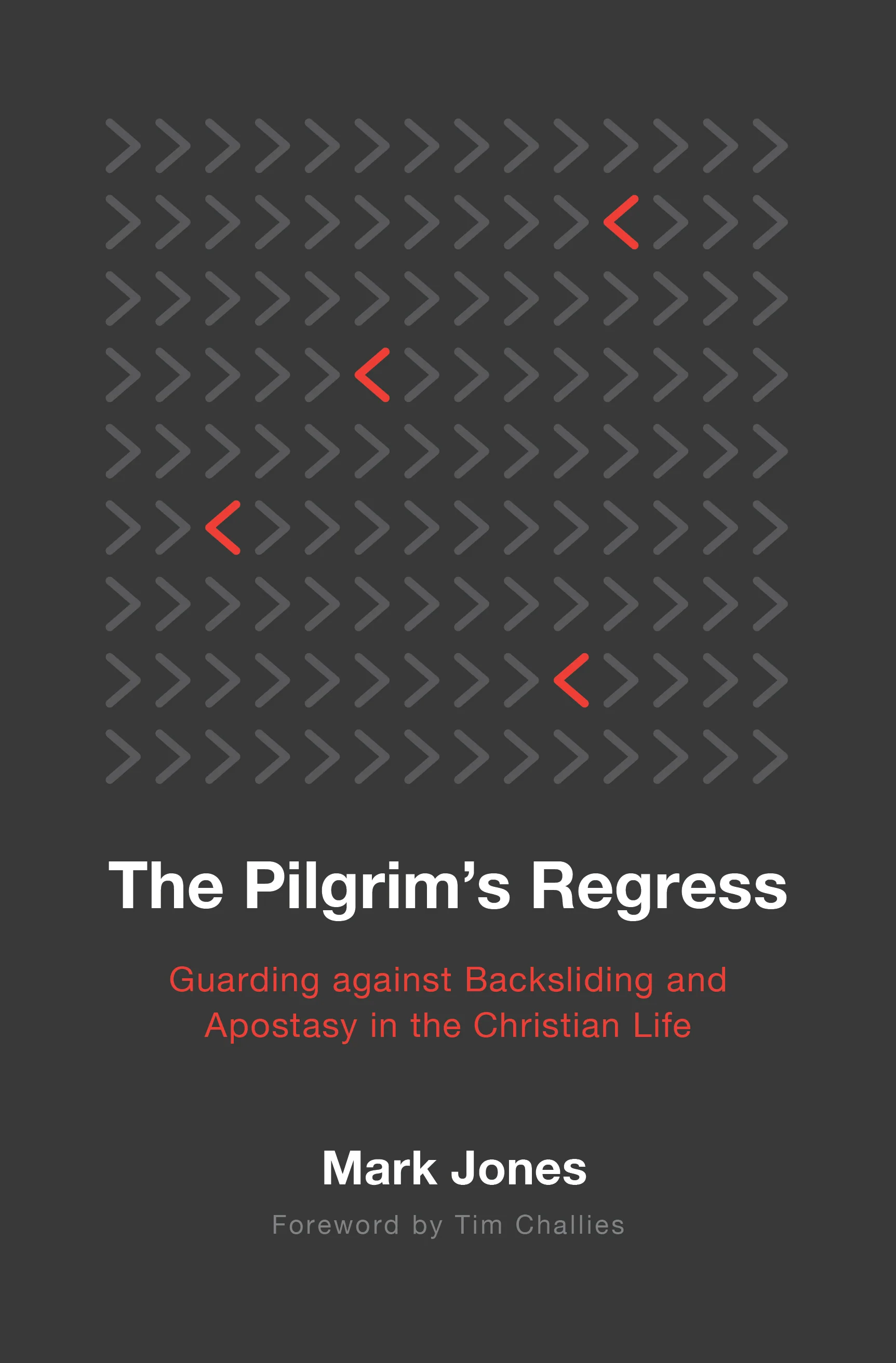 The Pilgrim's Regress: Guarding Against Backsliding and Apostasy in the Christian Life