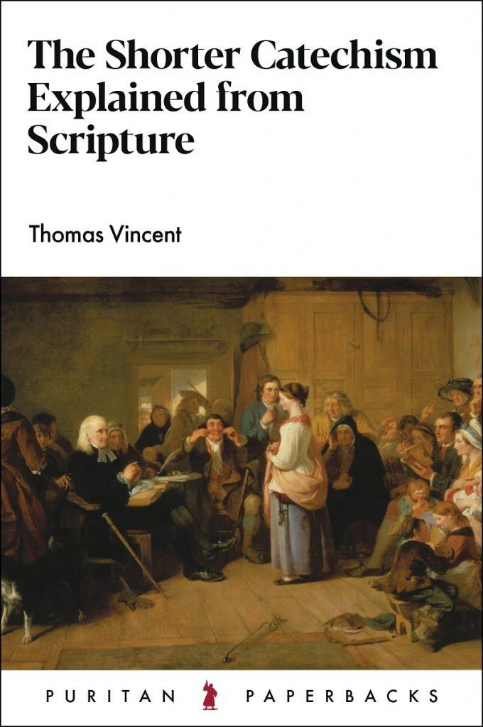 The Shorter Catechism Explained from Scripture (Puritan Paperbacks)